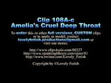 Clip 108A-c - Amelias Cruel Deep Throat